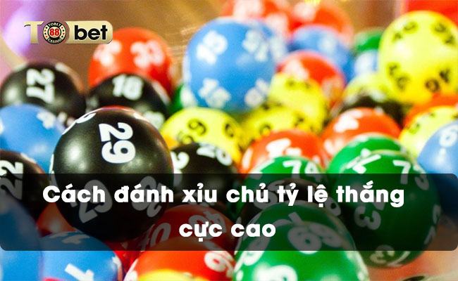 Cách đánh xỉu chủ tỷ lệ thắng cực cao