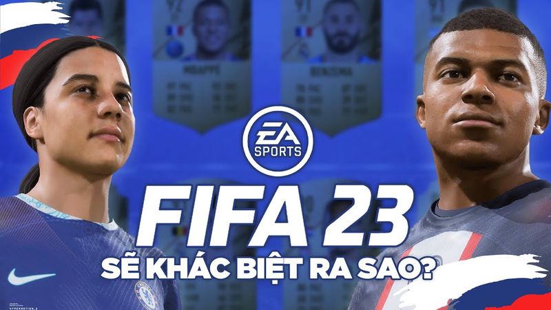 Fifa 23 có sự khác biệt như thế nào?