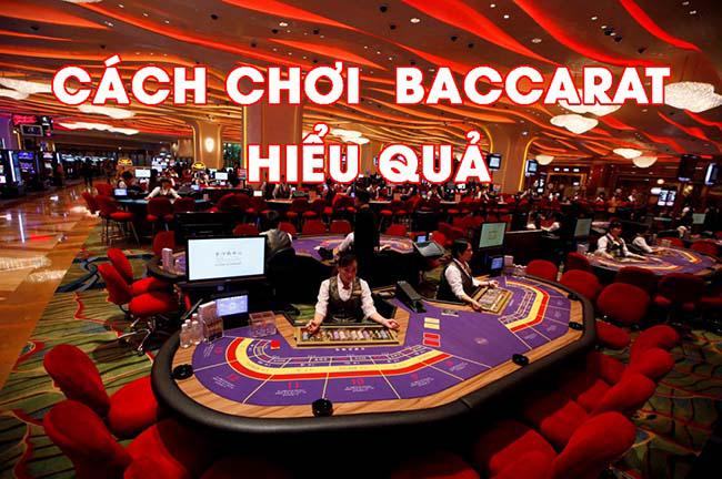 Cách chơi baccarat hiệu quả