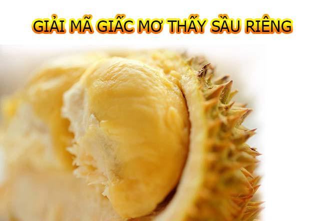 Nằm mơ thấy sầu riêng có ý nghĩa gì?