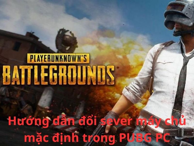 đổi sever pubg pc