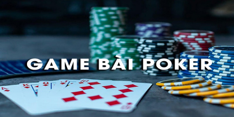 Game bài Poker đang được ưa chuộng nhất hiện nay