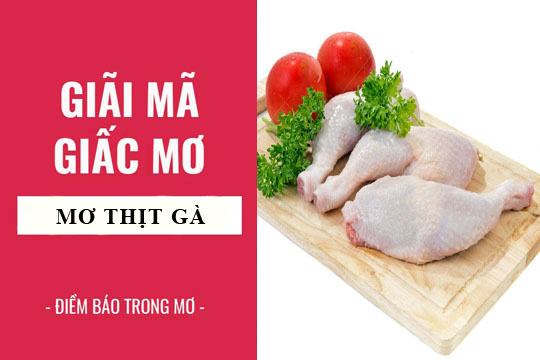 Nằm mơ thấy ăn thịt gà đánh con gì? Đánh cặp: 28 -36 chính xác nhất