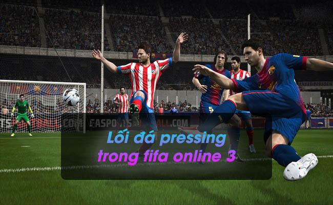 Xây dựng thành công lối đá pressing trong Fifa Online 3