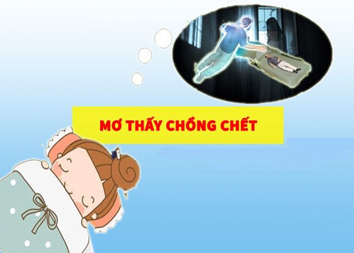 mơ thấy chồng chết điềm gì