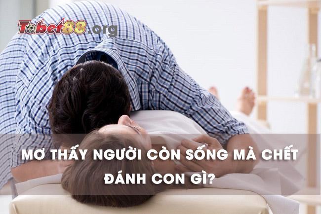 mơ thấy người còn sống mà chết