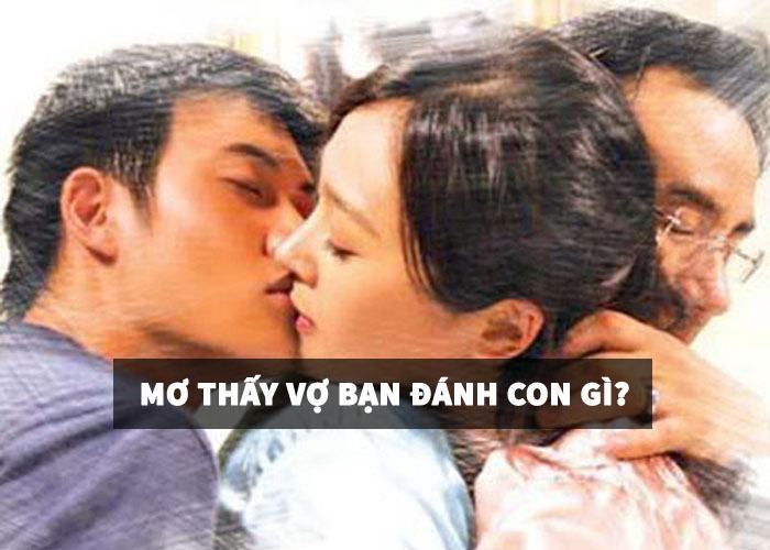 mơ thấy vợ bạn đánh con gì