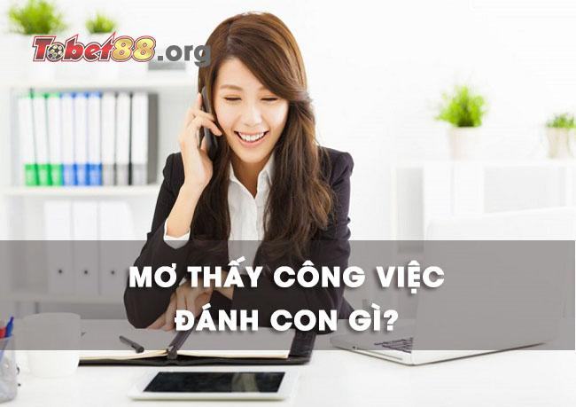 Chiêm bao thấy công việc đánh con gì?