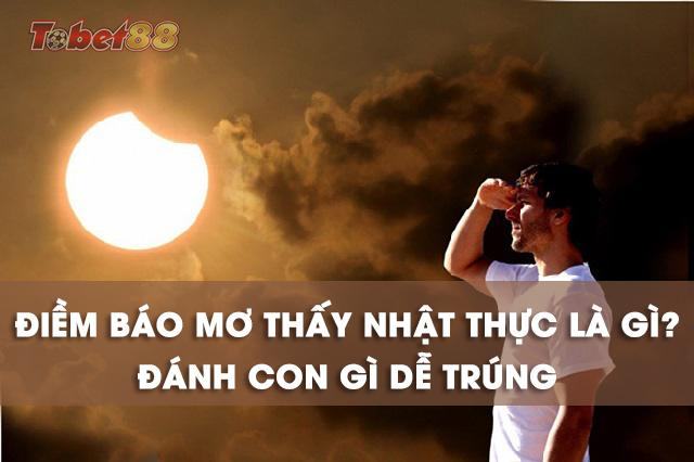 Chiêm bao thấy nhật thực là điềm báo gì?