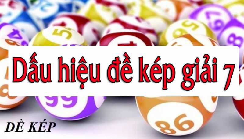 Nhận biết đề kép tại giải 7 của kết quả xổ số