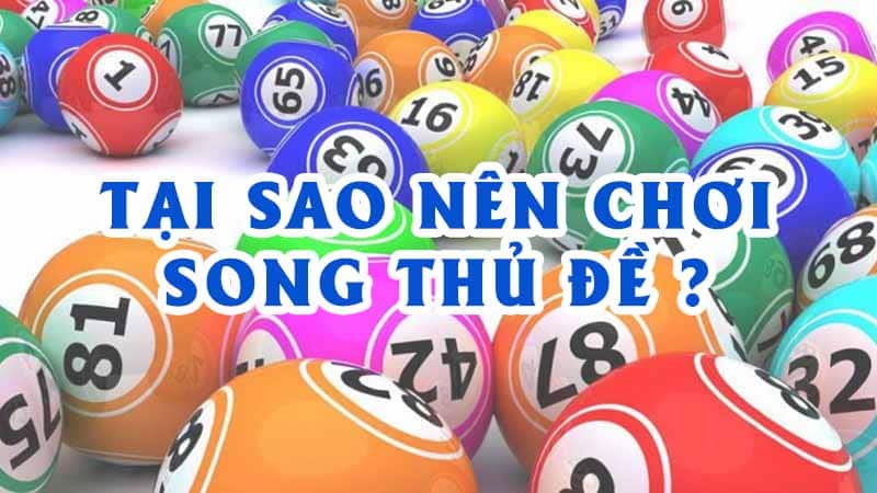 Tại sao nên chơi song thủ đề?