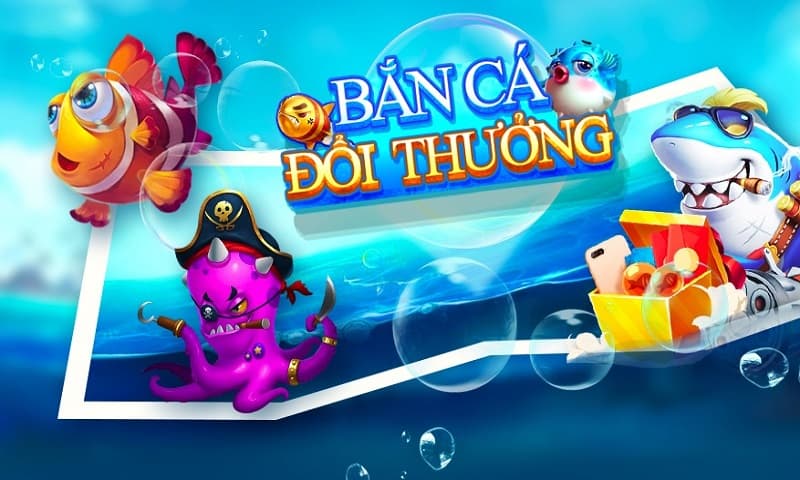 bắn cá đổi thưởng