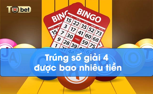 Trúng số giải 4 được bao nhiêu tiền? Tham khảo thông tin mới nhất?