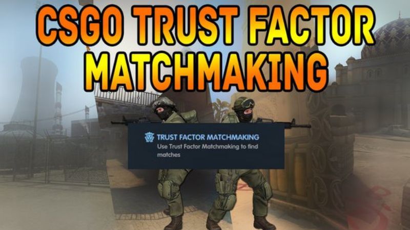 low trust csgo là gì?