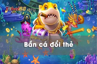 Các cổng game chơi bắn cá đổi thẻ cào uy tín nhất hiện nay