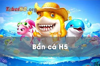 Bắn cá H5: Game đổi thưởng tiền mặt quen thuộc của anh em 