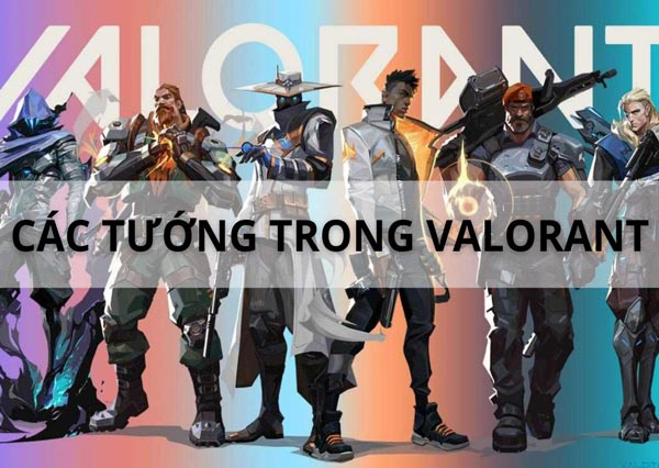 Danh sách các tướng trong Valorant & bộ kỹ năng trong game