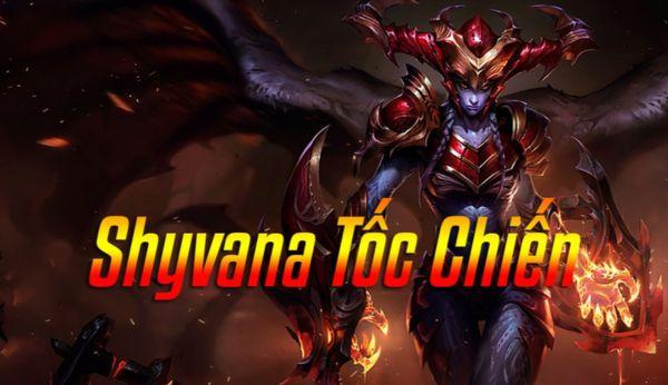 Cách chơi Shyvana Tốc Chiến đường rừng khiến đồng đội vô cùng tự tin