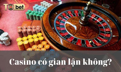 Casino Có Gian Lận Không? Một Số Mánh Khóe Và Cách Nhận Biết