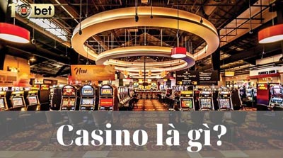 Casino là gì? Cẩm nang những điều người chơi nên biết về Casino