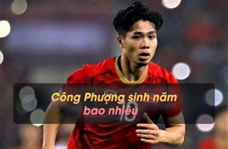 Công Phượng sinh năm bao nhiêu? Những thông tin liên quan