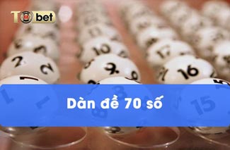 Dàn đề 70 số là gì? Hướng dẫn cách soi dàn đề 70 số đánh quanh năm