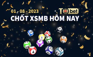 Dự đoán XSMB 01/08/2023 - Thứ 3 soi cầu chuẩn xác nhất