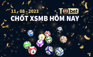 Dự đoán XSMB ngày 11/08/2023 - Thứ 6 soi cầu xổ số cực chuẩn