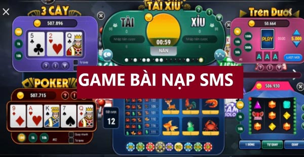 Game bài nạp sms uy tín nhất và chuyên nghiệp nhất hiện nay