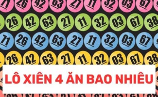 Đánh lô xiên 4 ăn bao nhiêu? Kiếm tiền đều đặn hàng ngày từ lô xiên 4