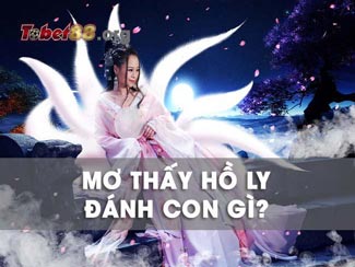 Mơ thấy hồ ly dự báo điềm gì? Nên đánh con gì chuẩn xác nhất?