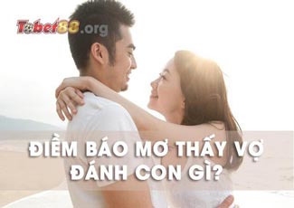 Nằm mơ thấy vợ: Các trường hợp phổ biến và luận giải ý nghĩa