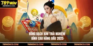 Rồng Bạch Kim – Trải Nghiệm Đỉnh Cao Hàng Đầu 2025